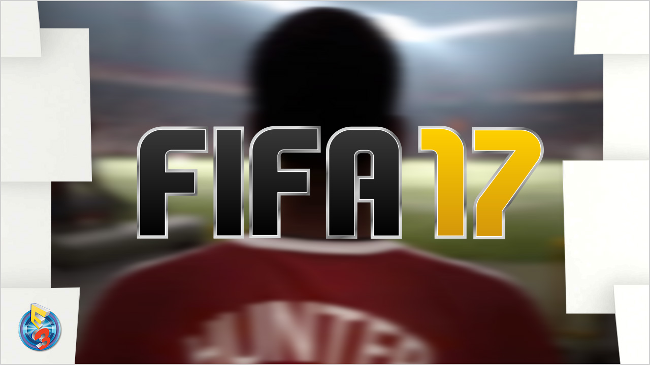 e3-2016-fifa-17